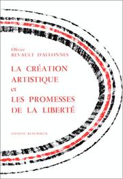 La création artistique et les promesses de la liberté by Olivier Revault d'Allonnes