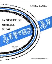 Cover of: La structure musicale du nô: théâtre traditionnel japonais