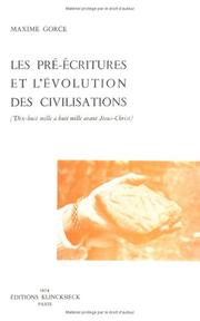 Cover of: Les pré-écritures et l'évolution des civilisations, dix-huit mille à huit mille avant Jésus-Christ. by Matthieu-Maxime Gorce