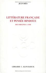 Cover of: Littérature française et pensée hindoue, des origines à 1950. by Jean Biès