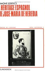 Cover of: L' héritage espagnol de José-Maria de Heredia by Simone Szertics