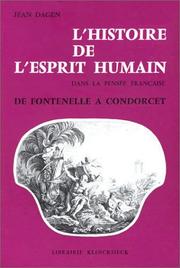 Cover of: L' histoire de l'esprit humain dans la pensée française de Fontenelle à Condorcet by Jean Dagen