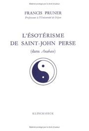 Cover of: L' ésotérisme de Saint-John Perse (dans Anabase) by Francis Pruner