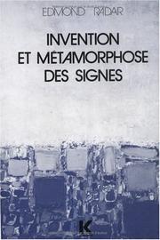Cover of: Invention et métamorphose des signes by Edmond Radar