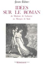 Cover of: Idées sur le roman, de Madame de Lafayette au Marquis de Sade