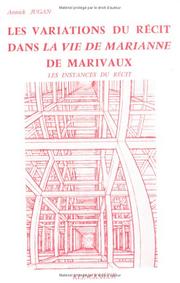 Cover of: Les variations du récit dans La vie de Marianne de Marivaux by Annick Jugan