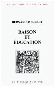 Cover of: Raison et éducation by Bernard Jolibert