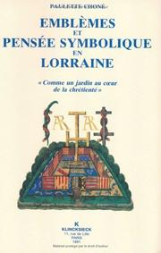 Cover of: Emblèmes et pensée symbolique en Lorraine, 1525-1633: "comme un jardin au cœur de la chrétienté"