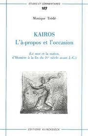 Cover of: Kairos: L'a-propos et l'occasion (le mot et la notion, d'Homere a la fin du IVe siecle avant J.-C.) (Etudes et commentaires)