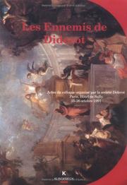 Cover of: Les Ennemis de Diderot by organisé par la Société Diderot, Paris, Hôtel de Sully, 25-26 Octobre 1991 ; réunis et édités par Anne-Marie Chouillet, avec la collaboration du comité d'organisation du colloque.