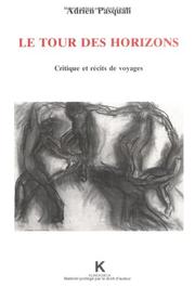 Cover of: Le tour des horizons: critique et récits de voyage