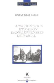 Apologétique et raison dans les Pensées de Pascal by Hélène Bouchilloux