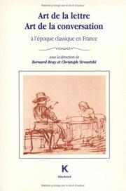 Cover of: Art de la lettre, art de la conversation, à l'époque classique en France by publiés par Bernard Bray et Christoph Strosetzki.