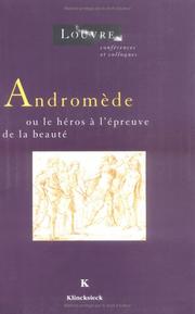 Cover of: Andromede, ou, Le heros a l'epreuve de la beaute: Actes du colloque international organise au musee du Louvre par l'universite de Montreal et le Service ... 1995 (Louvre conferences et colloques)