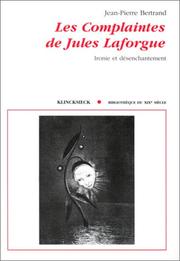 Cover of: Les complaintes de Jules Laforgue: ironie et désenchantement
