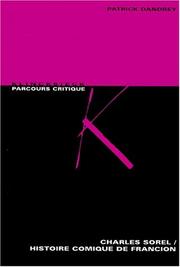 Cover of: Charles Sorel, Histoire comique de Francion: anthologie critique, assortie d'un relevé de variantes (éditions de 1623, 1626 et 1633), et d'une bibliographie analytique
