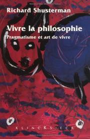 Cover of: Vivre la philosophie. pragmatisme et art de vivre