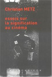 Cover of: Essais sur la signification au cinema ed 2002 (t.1 et 2) by Christian Metz