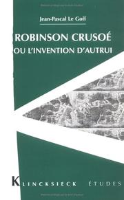 Cover of: Robinson Crusoé, ou, L'invention d'autrui by Jean-Pascal Le Goff