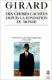 Cover of: Des choses cachées depuis la fondation du monde by René Girard, Jean-Michel Oughourlian, Guy Lefort