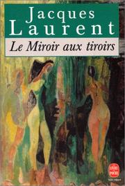 Cover of: Le miroir aux tiroirs by Jacques Laurent, Jacques Laurent