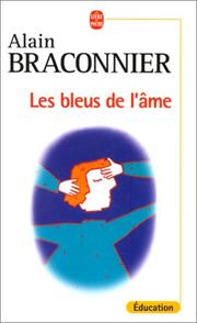 Cover of: Les bleus de l'âme by Alain Braconnier, Claire Laroche