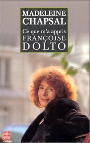 Cover of: Ce que m'a appris Françoise Dolto by Madeleine Chapsal