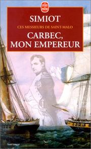 Cover of: Carbec, mon empereur by Bernard Simiot