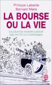 Cover of: La bourse ou la vie : la grande manipulation des petits actionnaires