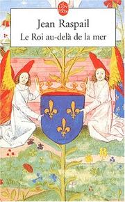 Cover of: Le Roi au-delà de la mer by Jean Raspail