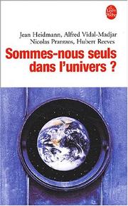 Cover of: Sommes-nous seuls dans l'univers ? by Hubert Reeves, Jean Heidmann, Nicolas Prantzos, Alfred Vidal-Madjar