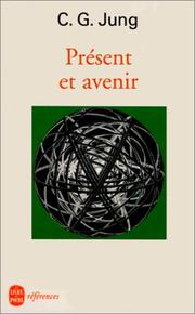 Cover of: Présent et avenir by Carl Gustav Jung, Roland Cahen