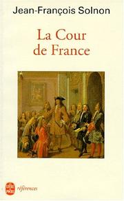 Cover of: La cour de France by Jean-François Solnon