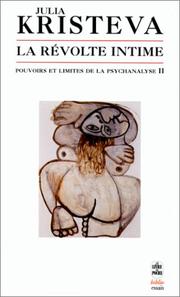 Cover of: Pouvoirs et limites de la psychanalyse, tome 2 : La Révolte intime