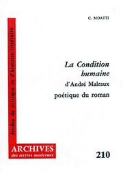 Cover of: La Condition humaine d'André Malraux: poétique du roman d'après l'étude du manuscrit