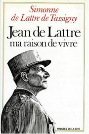 Cover of: Jean de Lattre, ma raison de vivre by Simonne de Lattre