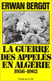 Cover of: La guerre des appelés en Algérie by Erwan Bergot