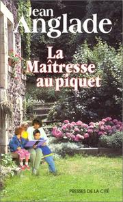 Cover of: La maîtresse au piquet by Jean Anglade