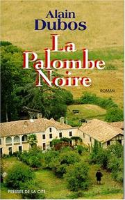 Cover of: La palombe noire by Alain Dubos