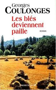 Cover of: Les blés deviennent paille by Georges Coulonges
