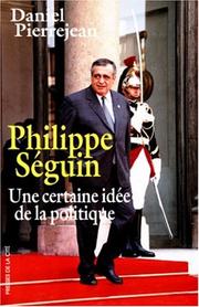 Cover of: Philippe Séguin: une certaine idée de la politique : document