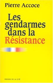 Cover of: Les gendarmes dans la Résistance by Pierre Accoce