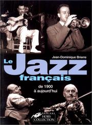 Cover of: Le jazz français de 1900 à aujourd'hui