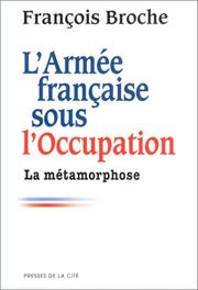 Cover of: L'Armée française sous l'occupation, tome 2 : La métamorphose