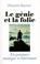 Cover of: Le génie et la folie