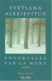 Cover of: Ensorcelés par la mort by Светлана Алексиевич