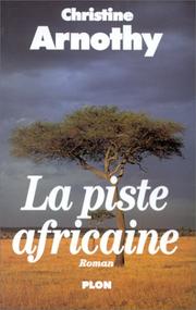 Cover of: La piste africaine by Christine Arnothy