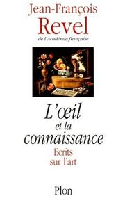 Cover of: L' œil et la connaissance: écrits sur l'art