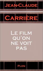 Cover of: Le film qu'on ne voit pas by Jean-Claude Carrière