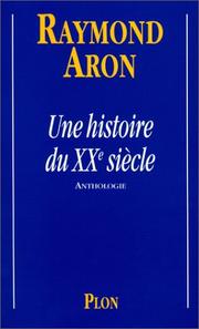 Cover of: Une histoire du vingtième siècle by Raymond Aron